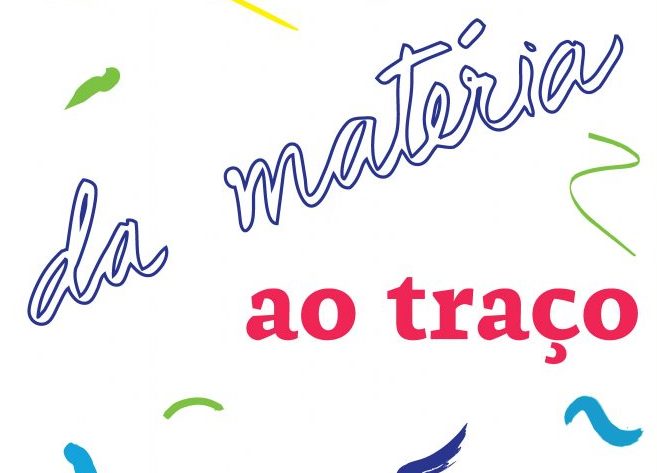 Da Matéria ao Traço